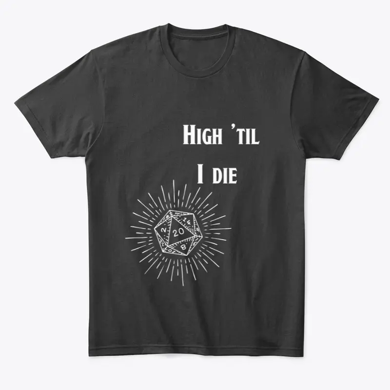 High 'Til I Die, Baby!